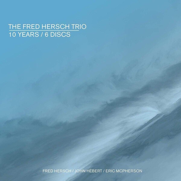 10 Years / 6 Discs - The Fred Hersch Trio
