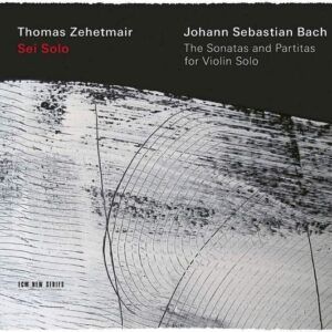 Bach: Sei Solo, The Sonatas And Partitas For Violin Solo - Thomas Zehetmair