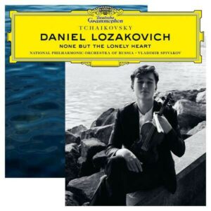 Tchaikovsky: None But The Lonely Heart - Daniel Lozakovich