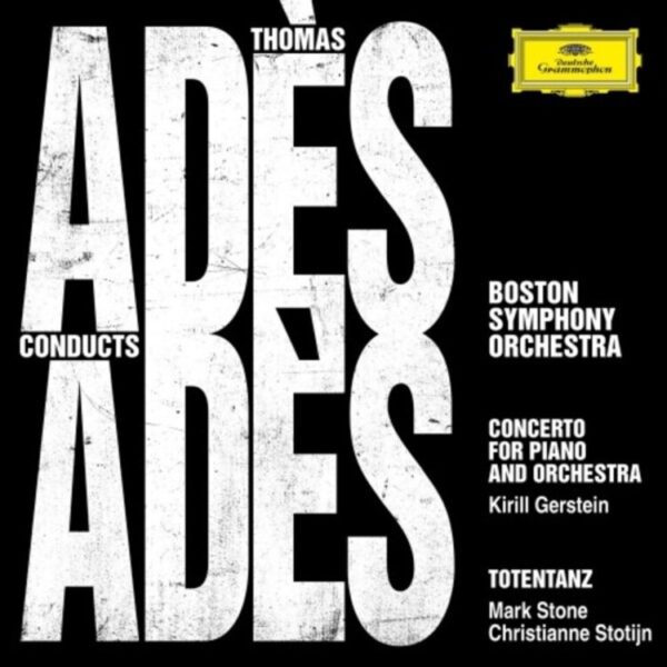 Adès: Concerto For Piano And Orchestra - Kirill Gerstein