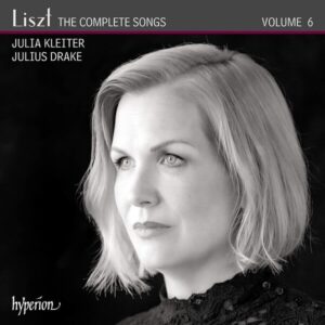 Liszt: The Complete Songs Vol. 6 - Julia Kleiter
