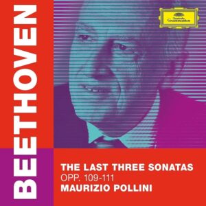 Beethoven: The Last Three Sonatas - Maurizio Pollini