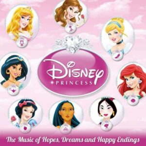 Disney Princess:The Music Of Hopes, Dreams & Happy Endings