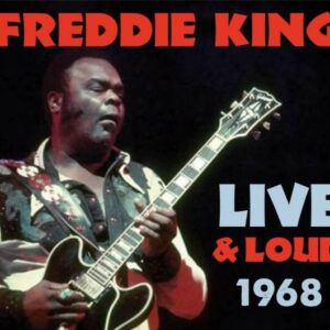 Live & Loud 1968 - Freddie King