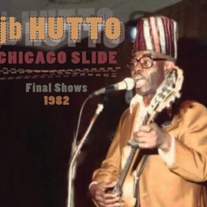 Chicago Slide The Final Shows 1982 - J.B. Hutto