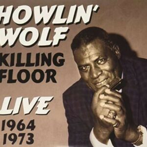 Killing Floor Live 1964-73 - Howlin' Wolf