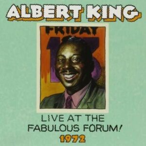Live Fabulous Forum 1972 - Albert King