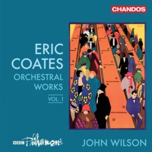 Eric Coates: Orchestral Works Vol.1 - John Wilson