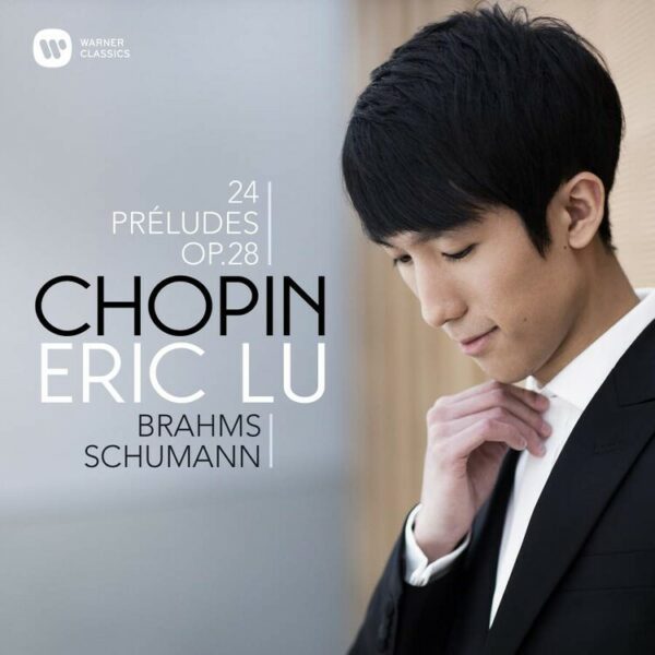 Chopin: 24 Préludes Op. 28 - Eric Lu