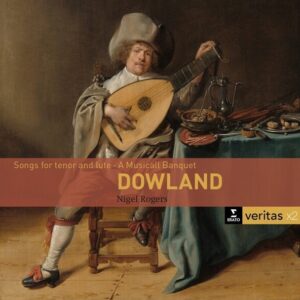 Dowland: Songs For Tenor And Lute, A Musical Banquet - Nigel Rogers