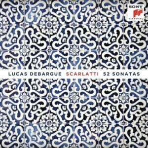 Scarlatti: 52 Sonatas - Lucas Debargue
