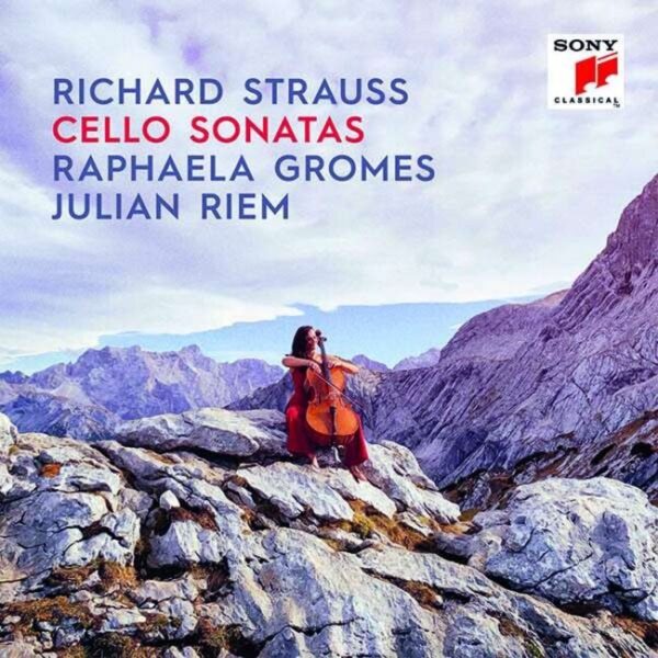 Richard Strauss: Cello Sonatas - Raphaela Gromes