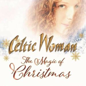The Magic Of Christmas - Celtic Woman
