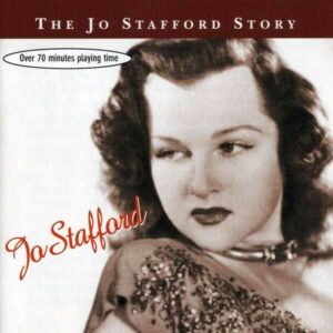 The Jo Stafford Story - Jo Stafford