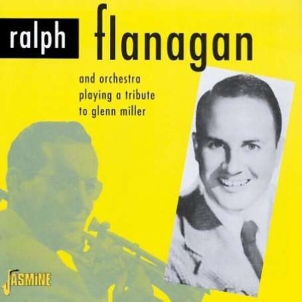 Tribute To Glenn Miller - Ralph Flanagan & His Orchestra