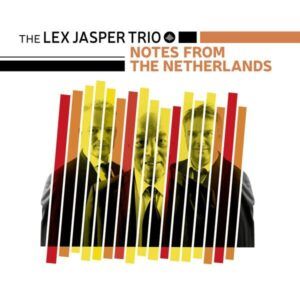 Notes From The Netherlands - Lex Jasper Trio