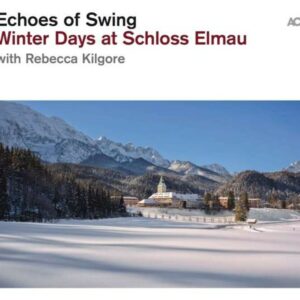 Winter Days At Schloss Elmau - Echoes Of Swing