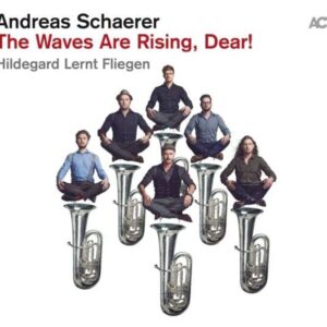 The Waves Are Rising Dear! (Vinyl) - Andreas Schaerer