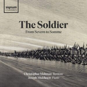 The Soldier, From Severn To Somme - Christopher Maltman