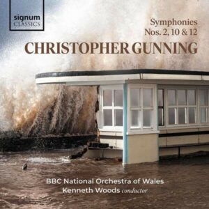 Christopher Gunning: Symphonies Nos 2, 10 & 12 - Kenneth Woods