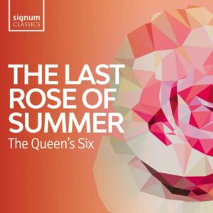The Last Rose Of Summer - The Queen's Six