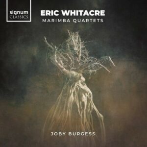 Eric Whitacre: Marimba Quartets - Joby Burgess