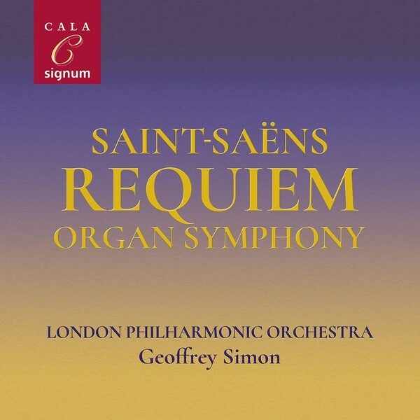 Saint-Saens: Requiem & Organ Symphony - Geoffrey Simon