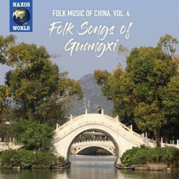 Folk Music Of China, Vol. 4 - Folk Songs Of Guangx