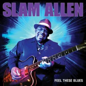 Feel These Blues - Slam Allen