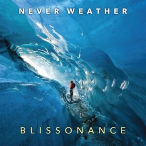 Blissonance - Never Weather