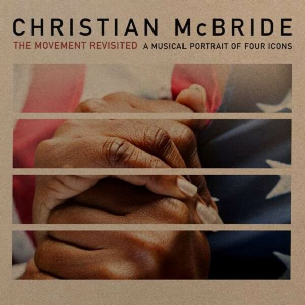 The Movement Revisited: A Musical Portrait Of Four Icons - Christian McBride