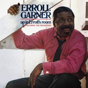 Up In Erroll's Room - Erroll Garner