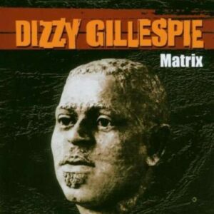 Matrix - Dizzy Gillespie