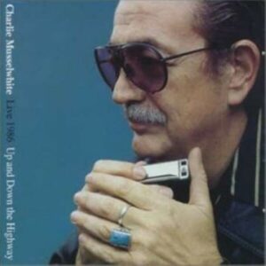 Up & Down The Highway - Charlie Musselwhite