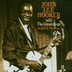 Hooker & The Hogs - John Lee Hooker