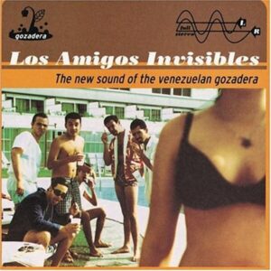 The New Sound Of The Venezuelan Gozadrea - Los Amigos Invisibles