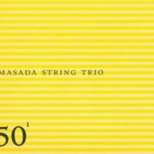 50th Birthday Celebration - Masada String Trio