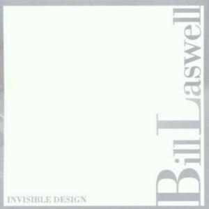 Invisible Design - Bill Laswell