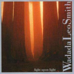 Light Upon Light - Wadada Leo Smith