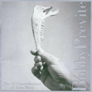 The 23 Constellations of Joan Miro - Bobby Previte
