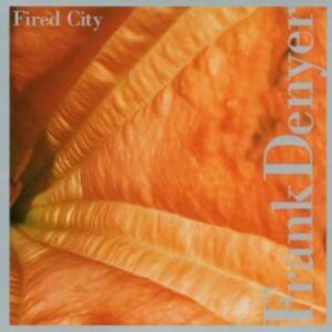 Fired City - Frank Denyer