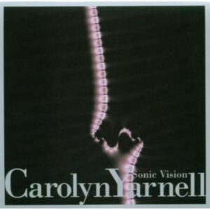 Sonic Vision - Carolyn Yarnell