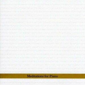 Meditations For Piano - Borah Bergman