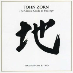 Classic Guide To Strategy - John Zorn