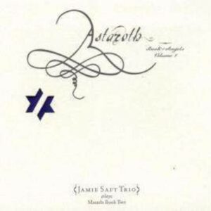 Astaroth: Book Of Angels Vol.1 - Jamie Saft Trio