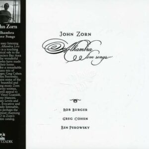 Alhambra Love Songs - John Zorn
