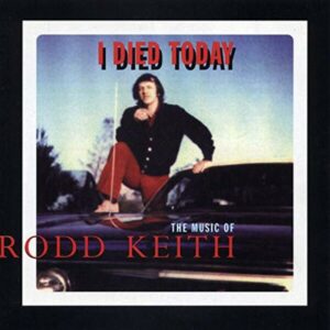 I Died Today - Rodd Keith