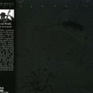 Eye To Ear 3 - Fred Frith