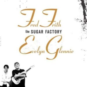 Sugar Factory - Fred Frith