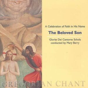 Gregorian Chant: The Beloved Son - Gloria Dei Cantores Schola